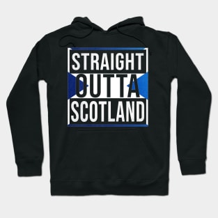 Straight Outta Scotland - Gift for Scotland With Roots From Scottish Hoodie